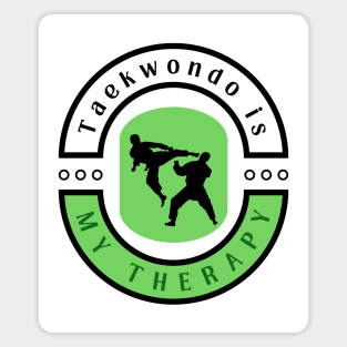 Taekwondo is my therapy funny motivational design Magnet